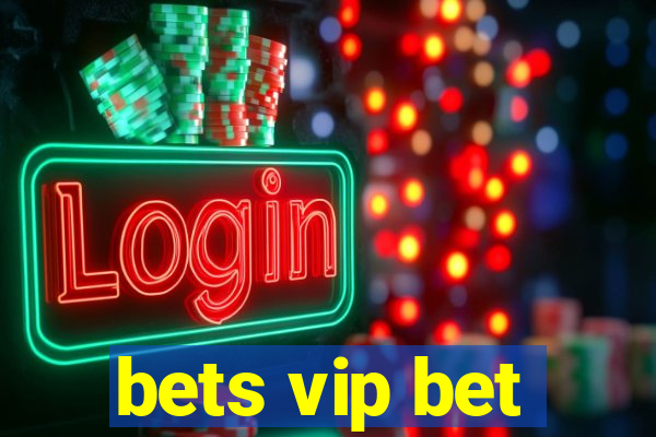 bets vip bet